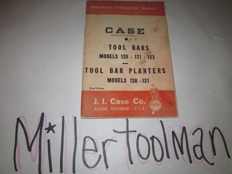 Case tool bars/planters models: 120/121/122/130/131 operators instruction manual