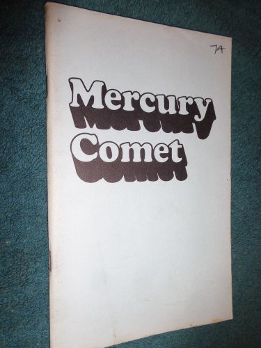 1974 mercury comet owner&#039;s manual / owner&#039;s guide / good original!!!