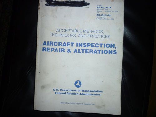 Faa aircraft inspection, repair &amp; alterations ac 43.13-1b, 2a 1977-2001