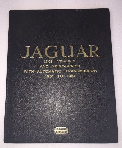 Jaguar service workshop manual. 1951-1961 xk 120-140-150