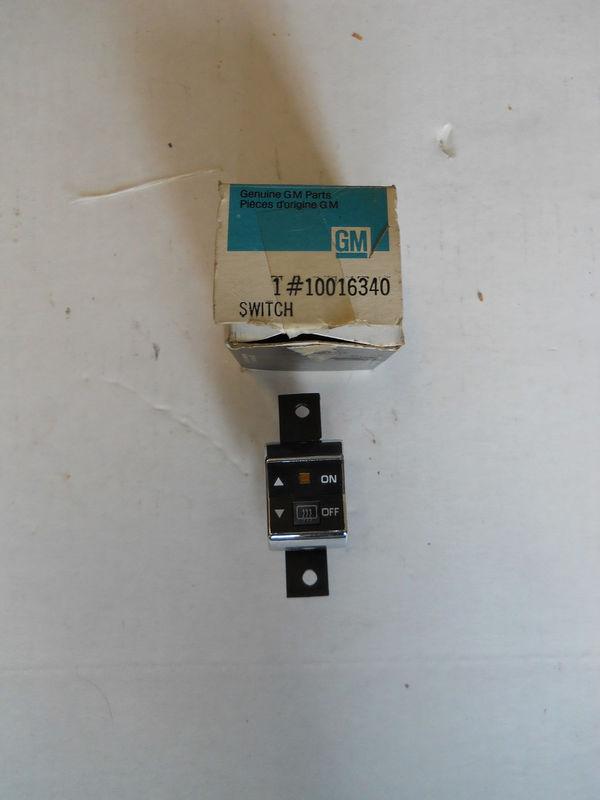 Gm / chevy rear defogger switch nos 10016340