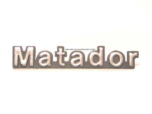 Nos 1973-1975 amc  matador  chrome + black metal  matador emblem  logo nameplate