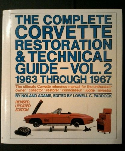 The complete corvette restoration and technical guide vol 2 1963 through 1967