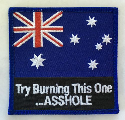 Try burning this one  asshole embroidered cloth patch.  a011001