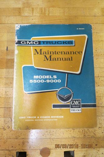 Gmc truck manual, models 5500 - 9000, early 1960s