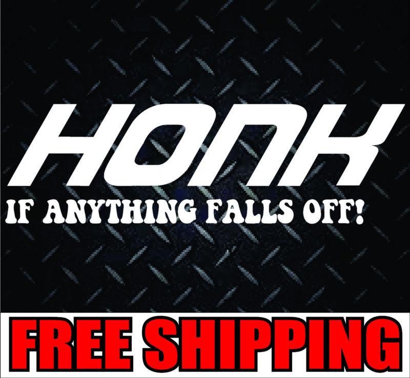 Honk if anything falls off*vinyl decal sticker car truck diesel funny 4x4 famliy