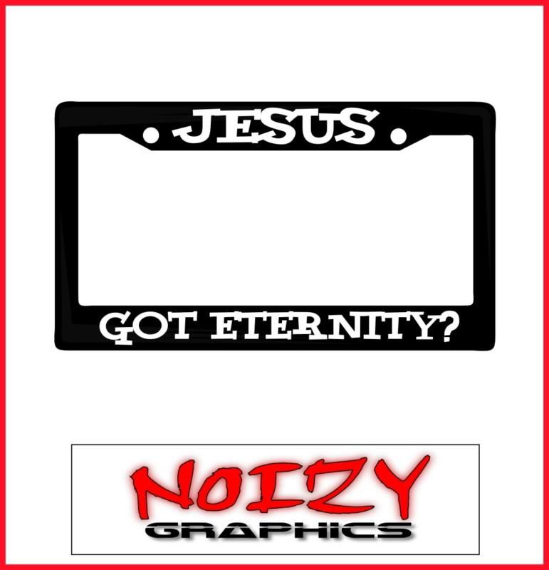 Christian license plate frame car sticker truck decal heaven jesus got eternity?