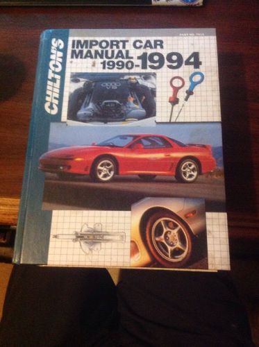 Chilton&#039;s 1990-1994 import auto repair manual  models imported to us and canada