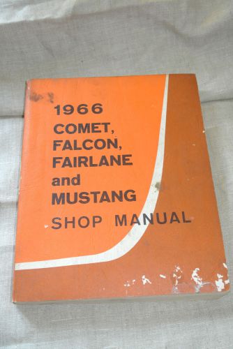 1966 comet, falcon, fairlane and mustang shop manual