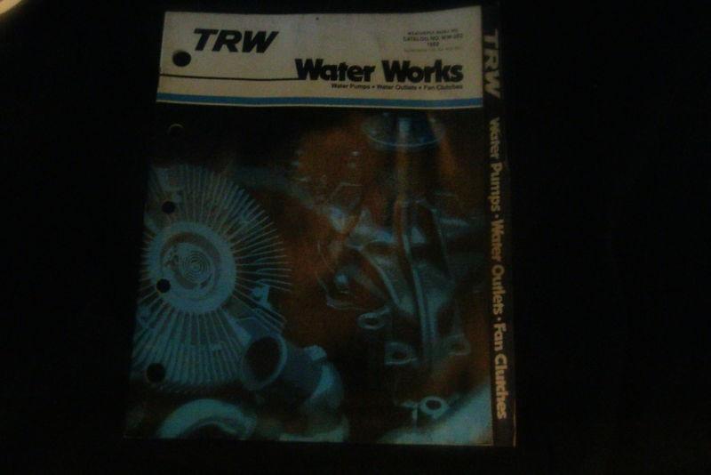 1982 trw water pumps water outlets fan clutches parts catalog w applications