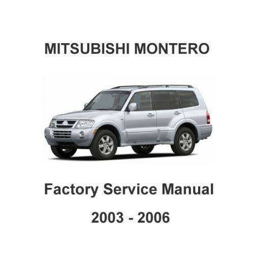 Mitsubishi montero 2003 - 2006 factory oem service repair workshop manual