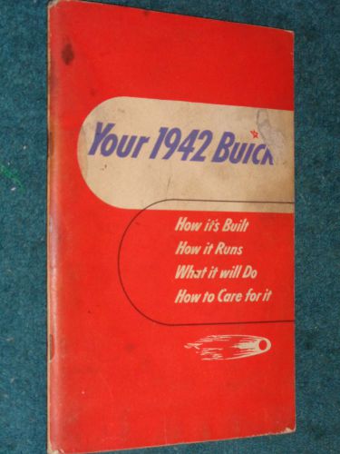 1942 buick owner&#039;s manual / owner&#039;s guide / good original!!