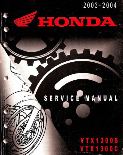 2003 to 2004 honda vtx1300s &amp; vtx1300c motorcycle service manual -vtx 1300 s c