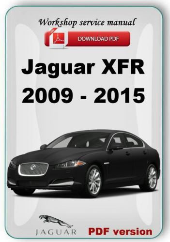 Jaguar xfr  2009 - 2015  factory workshop service repair manual