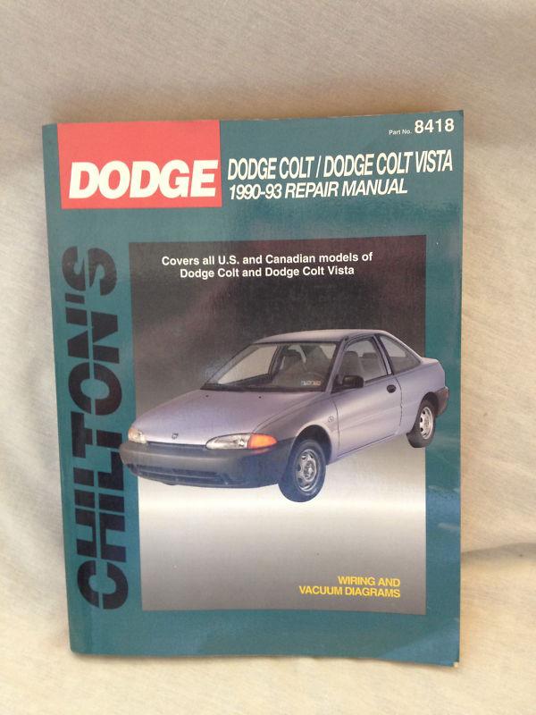 Chilton's dodge colt / dodge colt vista 1990-93 repair manual