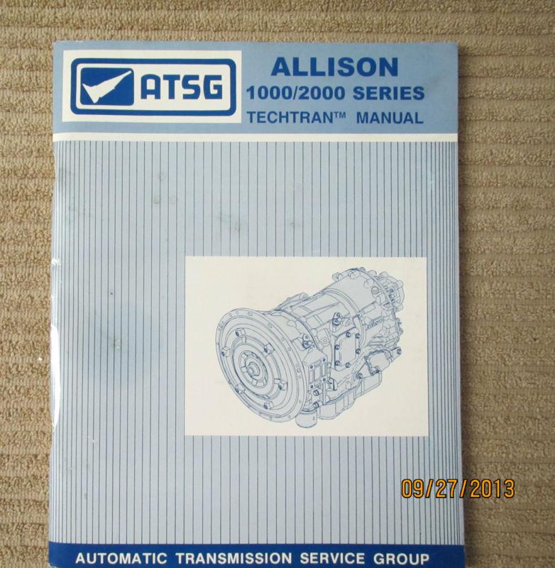  atsg allison 1000/2000 seriestechtran manual transmission overhaul service book