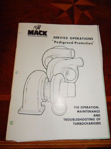 Mack service the operation, maintenance &amp; troubleshooting of turbochargers