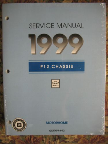 1999 chevrolet p12 chassis  motorhome factory repair manual - new!