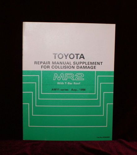 Toyota repair manual supplement for collision damage mr2 w/t-bar roof