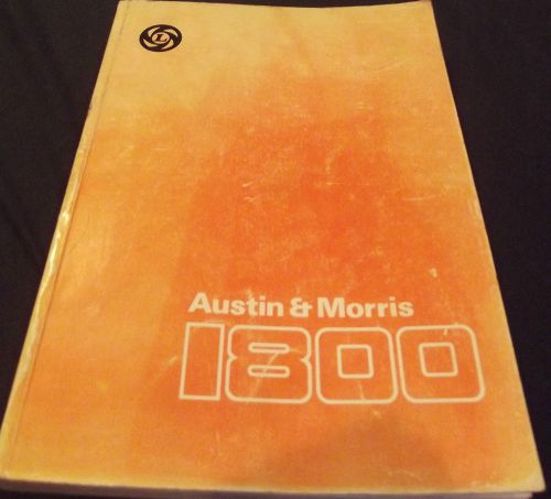 Austin &amp; morris 1800 workshop manual publication part no akd 4138 12th edition