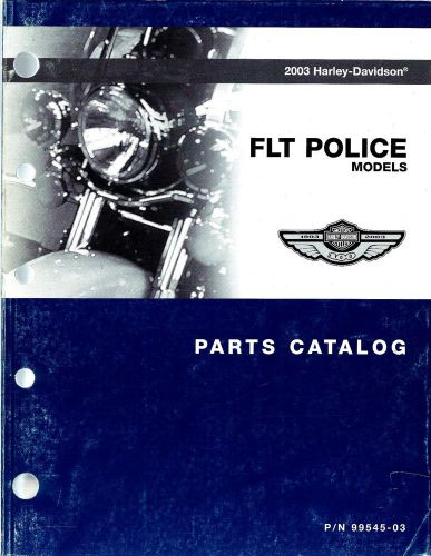 Harley-davidson flt police models 2003 parts catalog; 99545-03