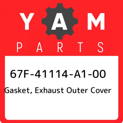 67f-41114-a1-00 yamaha gasket, exhaust outer cover 67f41114a100, new genuine oem