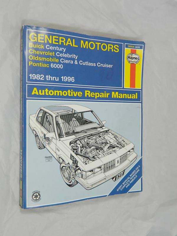 Gm buick century chevy celebrity olds cutlass ciera 1982 - 1996 haynes manual