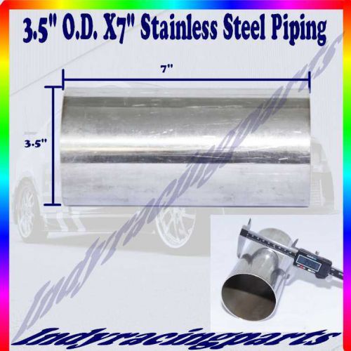 3.5&#034; stainless steel piping 7&#034; long universal 3 1/2 exhaust downpipe piping