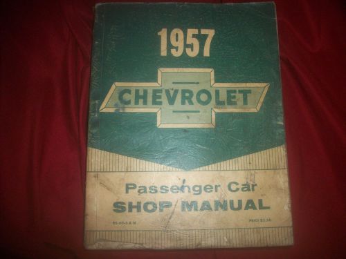 L 1957 chevrolet shop manual / 57 chevy manual  / passenger car shop  manual