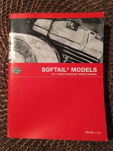 Softail models 2011 harley-davidson service manual p/n 99482-11a