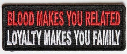 Blood makes you related loyalty 10cmx4cm&#034;- vest patch biker mc ride chopper