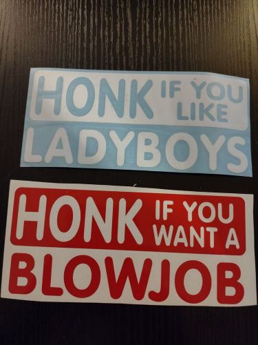 Honk if you want blowjob / ladyboys. 2 vinyl graphic stickers.        (lot 1)