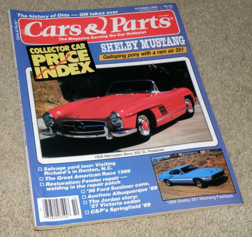 Cars and parts magazine 10- 89 - 1958 mercedes benz 300  1969 shelby 351 mustang