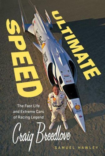 Ultimate speed: fast life &amp; extreme cars of racing legend craig breedlove ~ new!