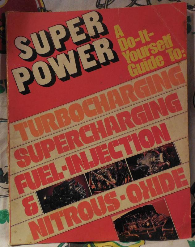 Super,power,turbo,super,charging,fuel,injection,nitrous,oxide,racing,manual,book