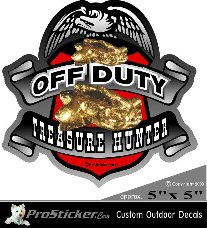 1 - 5"x 5" off duty treasure hunter decal sticker metal detecting supplies 503