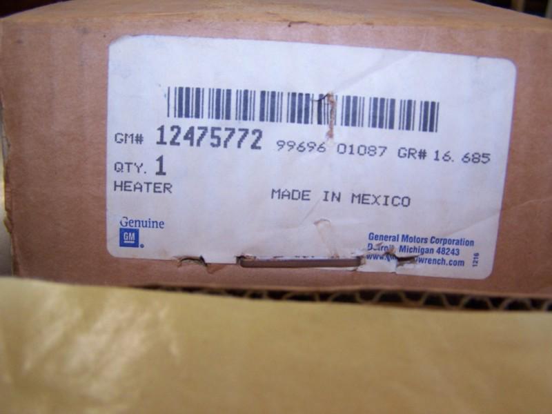 Genuine gm part #12475772 heater nos