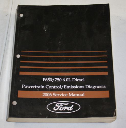 2006 ford service manual f-650/750 6.0l diesel powertrain control/emissions diag