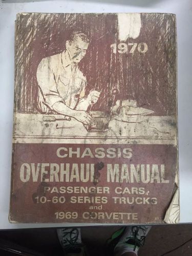 1970 chassis overhaul manual passenger cars 10-60 series trucks 1969 corvette