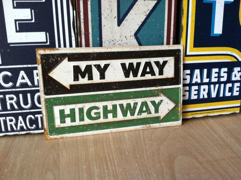 My way highway metal sign,garage,shop,ford,chevy,man cave.