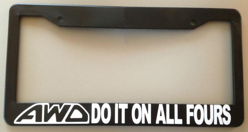 Awd do it on all fours license plate frame subaru nissan volvo mazda toyota bmw