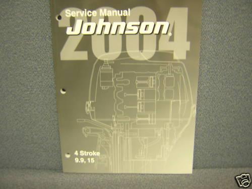 2004 johnson  service manual 9.9,15 h.p. four stroke