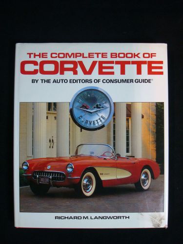 The complete book of corvette consumer guide richard m. langworth 1987 vette