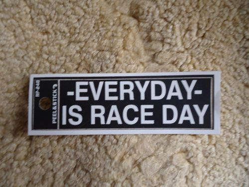 Decal sticker &#034;everyday is race day&#034;