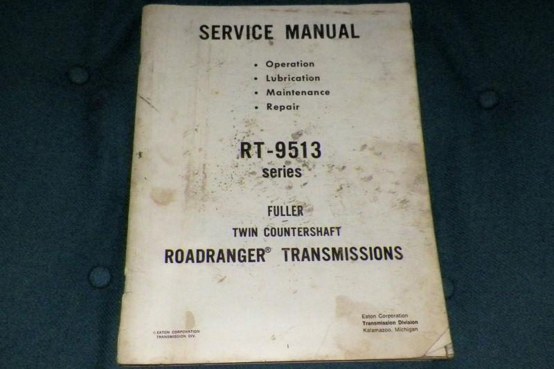 Service manual fuller twin countershaft roadranger transmission rt-9513 eaton co