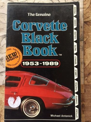 The genuine corvette black book 1953-1989 by michael antonick 1989