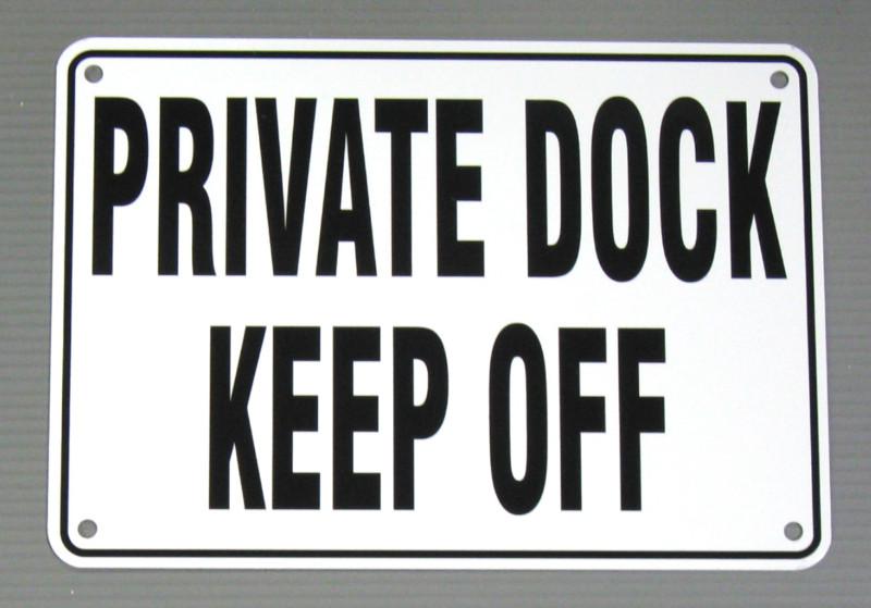   10"x7'' ''private  dock keep off'', aluminium sign
