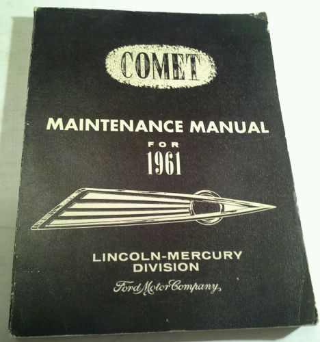 Comet maintenance manual for 1961 lincoln-mercury division