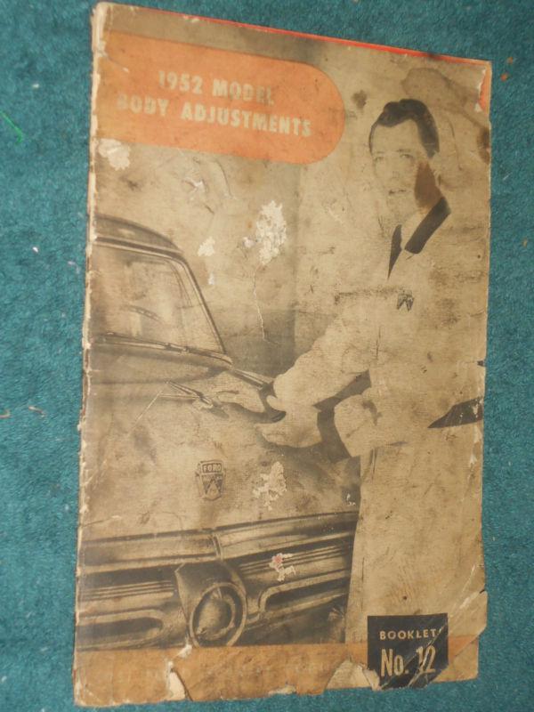 1952 ford car "body adjustments  shop booklet" / useful original book