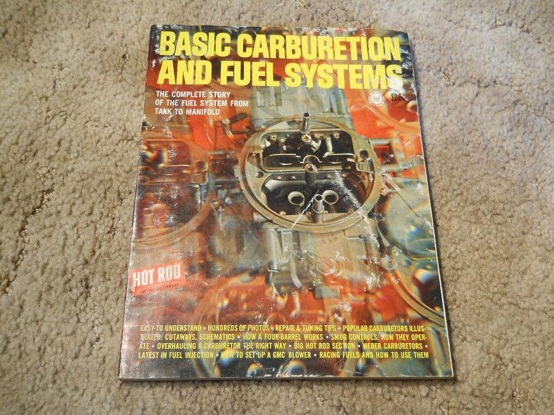 Basic carburetion and fuel systems, pub. by hot rod magazine 1968